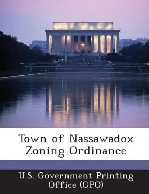 Town of Nassawadox Zoning Ordinance by U. S. Government Printing Office (Gpo)