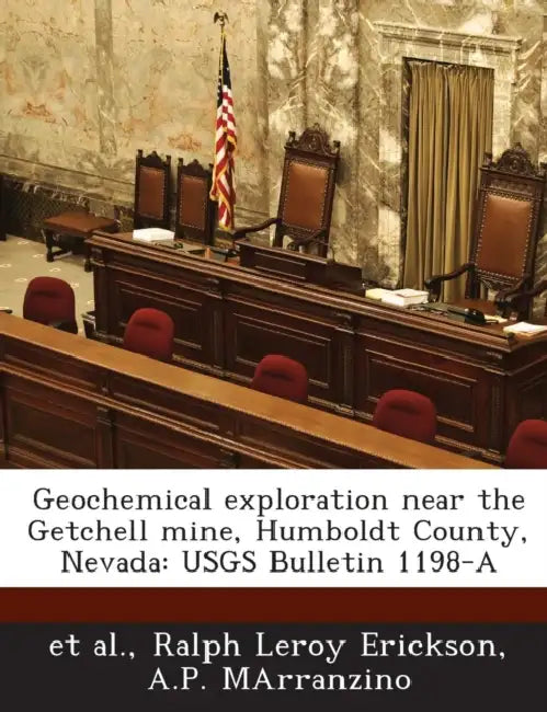 Geochemical exploration near the Getchell mine, Humboldt County, Nevada: USGS Bulletin 1198-A by Et Al, Ralph Leroy Erickson, A. P. Marranzino