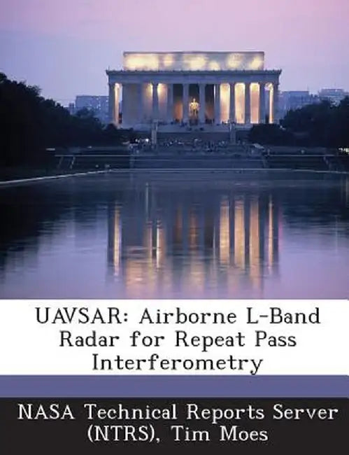 Uavsar: Airborne L-Band Radar for Repeat Pass Interferometry by Tim Moes