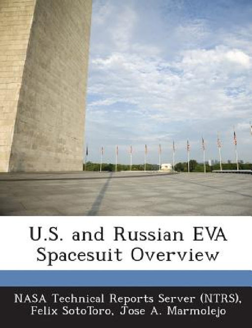 U.S. and Russian EVA Spacesuit Overview by Nasa Technical Reports Server (Ntrs), Felix Sototoro, Jose a. Marmolejo