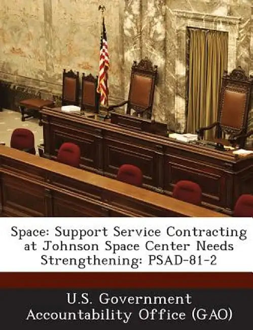 Space: Support Service Contracting at Johnson Space Center Needs Strengthening: Psad-81-2 by U. S. Government Accountability Office (