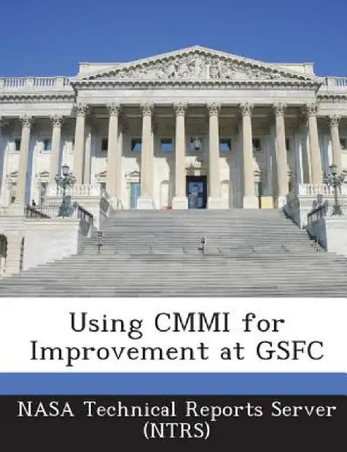 Using CMMI for Improvement at Gsfc by Nasa Technical Reports Server (Ntrs)