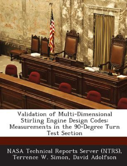 Validation of Multi-Dimensional Stirling Engine Design Codes: Measurements in the 90-Degree Turn Test Section by Nasa Technical Reports Server (Ntrs), Terrence W. Simon, David Adolfson