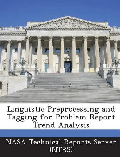 Linguistic Preprocessing and Tagging for Problem Report Trend Analysis by Nasa Technical Reports Server (Ntrs)