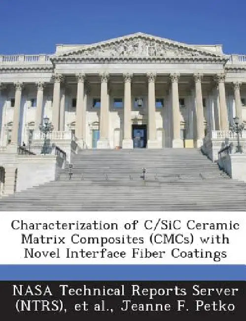 Characterization of C/SiC Ceramic Matrix Composites (CMCs) with Novel Interface Fiber Coatings by Nasa Technical Reports Server (Ntrs), Et Al, Jeanne F. Petko