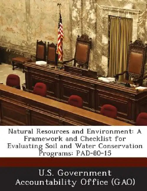 Natural Resources and Environment: A Framework and Checklist for Evaluating Soil and Water Conservation Programs: PAD-80-15 by U. S. Government Accountability Office (
