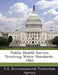 Public Health Service Drinking Water Standards, 1962 by U S Environmental Protection Agency