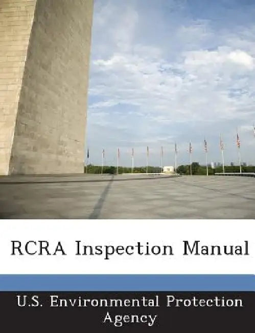 RCRA Inspection Manual by U S Environmental Protection Agency