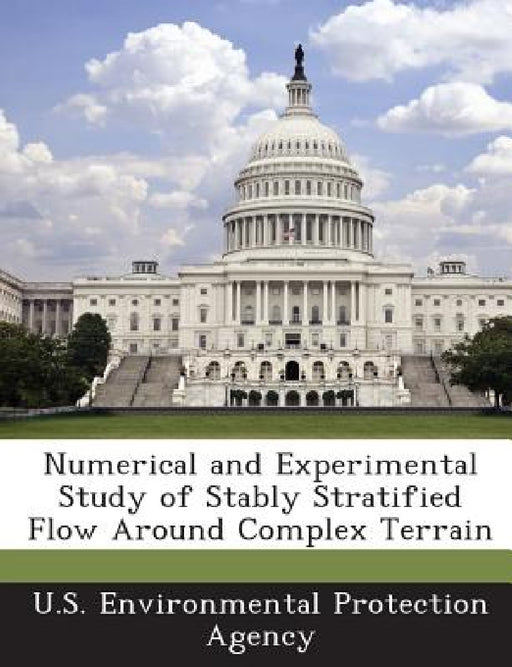 Numerical and Experimental Study of Stably Stratified Flow Around Complex Terrain by U S Environmental Protection Agency