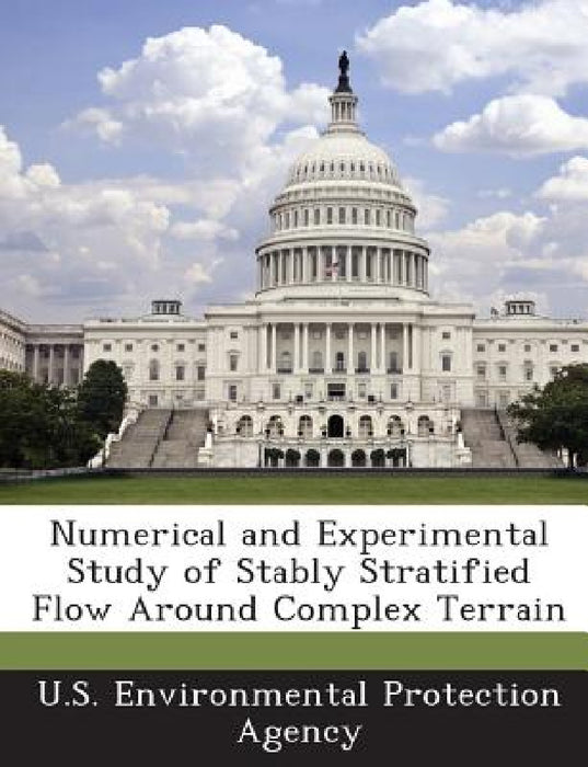 Numerical and Experimental Study of Stably Stratified Flow Around Complex Terrain by U S Environmental Protection Agency