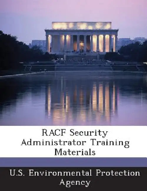 Racf Security Administrator Training Materials by U S Environmental Protection Agency