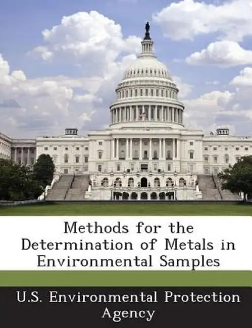 Methods for the Determination of Metals in Environmental Samples by U S Environmental Protection Agency