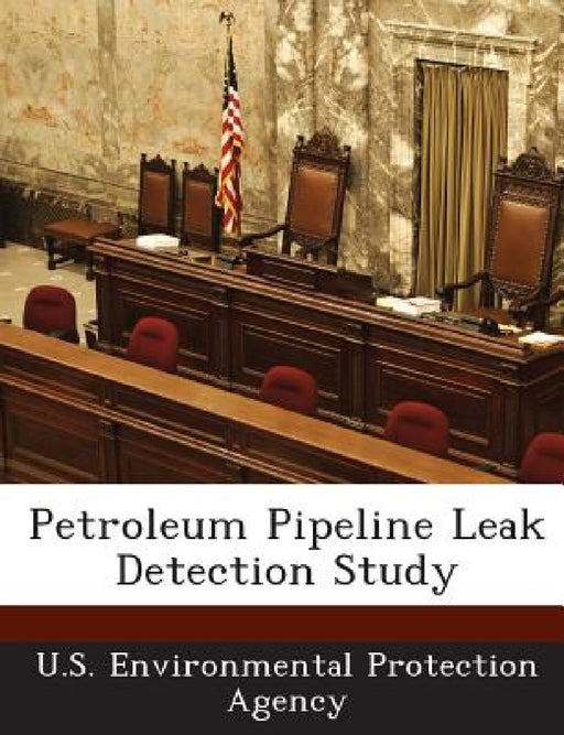Petroleum Pipeline Leak Detection Study by U S Environmental Protection Agency