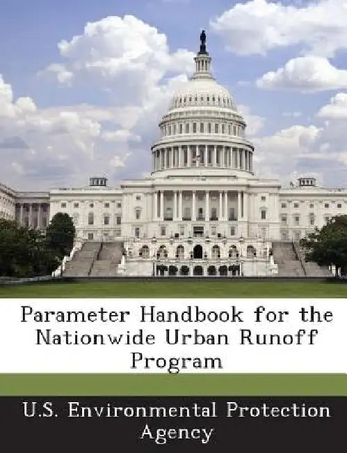 Parameter Handbook for the Nationwide Urban Runoff Program by U S Environmental Protection Agency