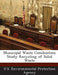 Municipal Waste Combustion Study Recycling of Solid Waste by U S Environmental Protection Agency