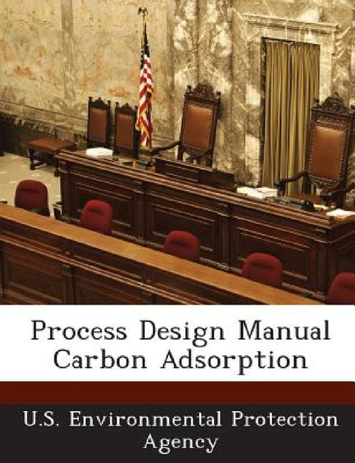 Process Design Manual Carbon Adsorption by U S Environmental Protection Agency
