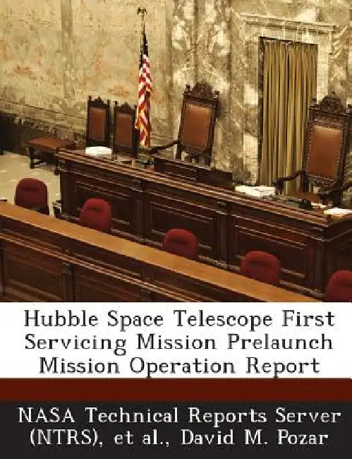 Hubble Space Telescope First Servicing Mission Prelaunch Mission Operation Report by Nasa Technical Reports Server (Ntrs), Et Al, David M. Pozar