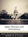 Space Physics and Astronomy by Nasa Technical Reports Server (Ntrs), W. R. Corliss