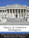 Theory of Collective Intelligence by Nasa Technical Reports Server (Ntrs), David H. Wolpert
