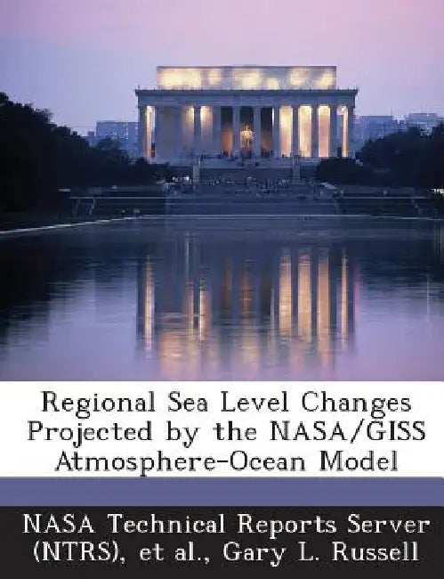 Regional Sea Level Changes Projected by the NASA/GISS Atmosphere-Ocean Model by Nasa Technical Reports Server (Ntrs), Et Al, Gary L. Russell