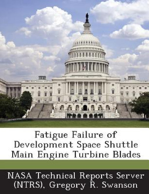 Fatigue Failure of Development Space Shuttle Main Engine Turbine Blades by Nasa Technical Reports Server (Ntrs), Gregory R. Swanson