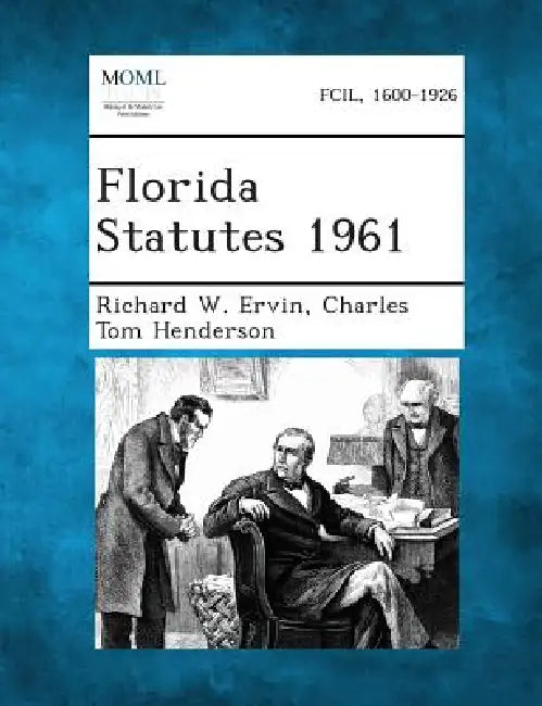 Florida Statutes 1961 by Richard W. Ervin, Charles Tom Henderson