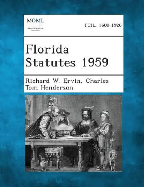 Florida Statutes 1959 by Richard W. Ervin, Charles Tom Henderson