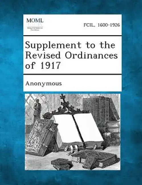 Supplement to the Revised Ordinances of 1917 by Anonymous