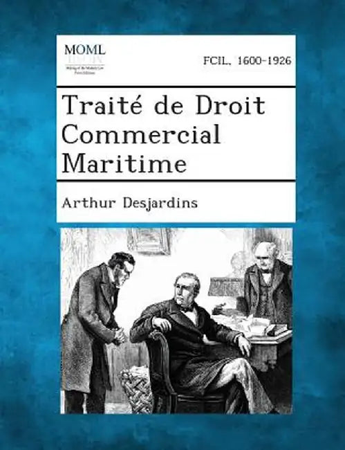 Traite de Droit Commercial Maritime by Arthur Desjardins