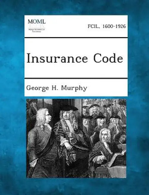 Insurance Code by George H. Murphy