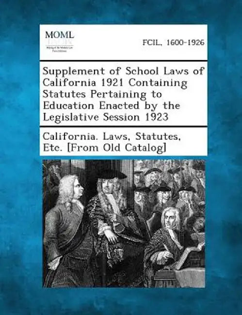 Supplement of School Laws of California 1921 Containing Statutes Pertaining to Education Enacted by the Legislative Session 1923 by Statutes Etc [From O. California Laws