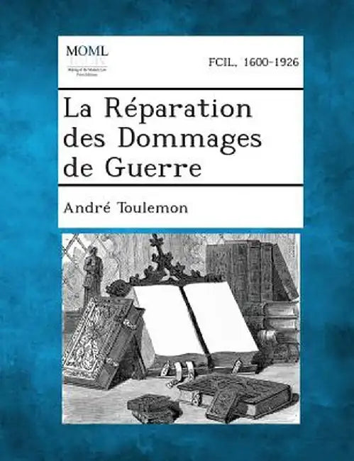 La Reparation Des Dommages de Guerre by Andre Toulemon