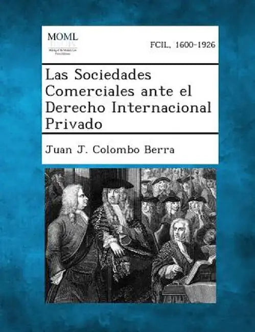 Las Sociedades Comerciales Ante El Derecho Internacional Privado by Juan J. Colombo Berra