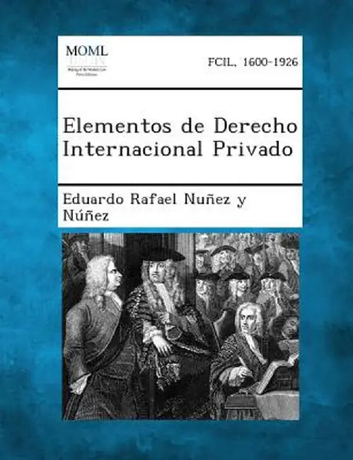 Elementos de Derecho Internacional Privado by Eduardo Rafael Nunez y. Nunez