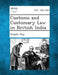 Customs and Customary Law in British India. by Sripati Roy