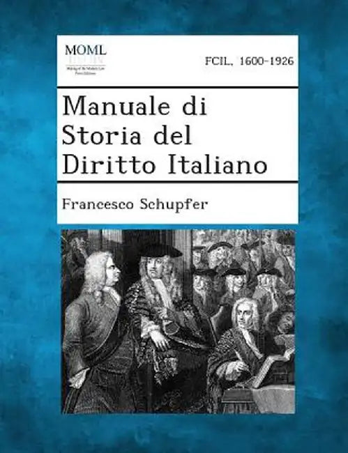 Manuale Di Storia del Diritto Italiano by Francesco Schupfer