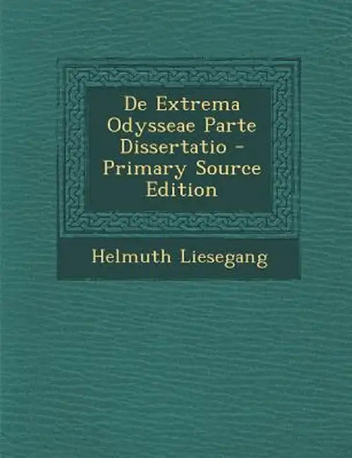 de Extrema Odysseae Parte Dissertatio by Helmuth Liesegang