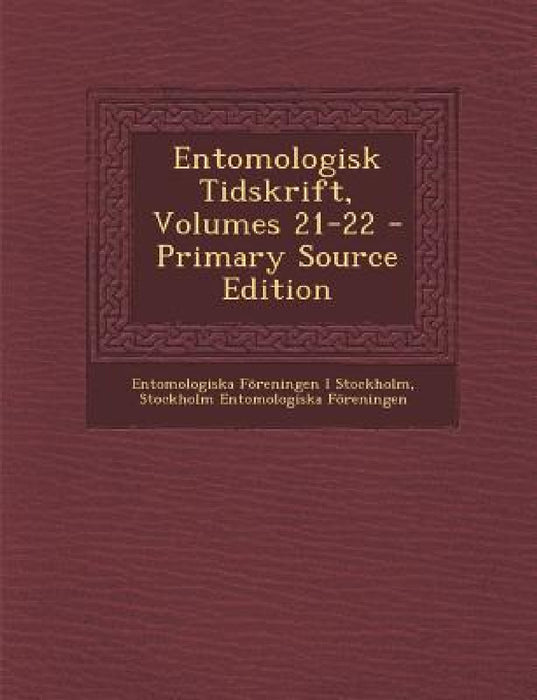 Entomologisk Tidskrift, Volumes 21-22 by Entomologiska Föreningen I. Stockholm, Stockholm Entomologiska Föreningen