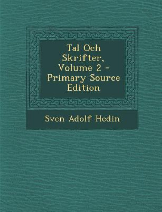 Tal Och Skrifter, Volume 2 by Sven Adolf Hedin