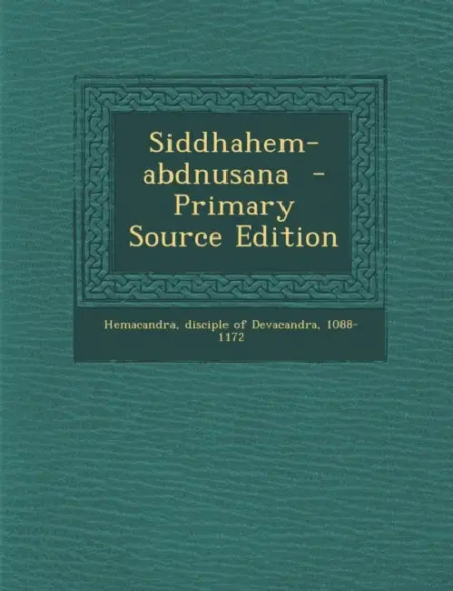 Siddhahem-abdnusana by Disciple Of Devacandra 1088 Hemacandra