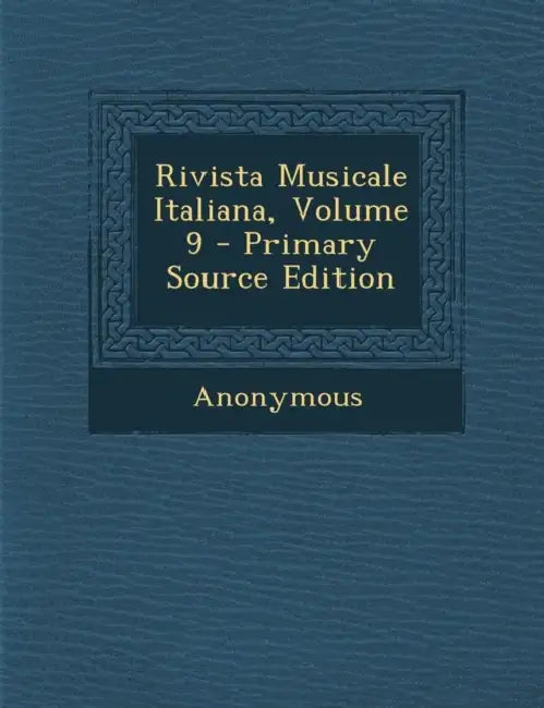Rivista Musicale Italiana; Volume 9 by Anonymous