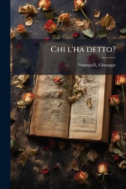 Chi l'ha detto?: Btesoro di citazioni italiane e straniere, di origine letteraria e storica by Giuseppe Fumagalli