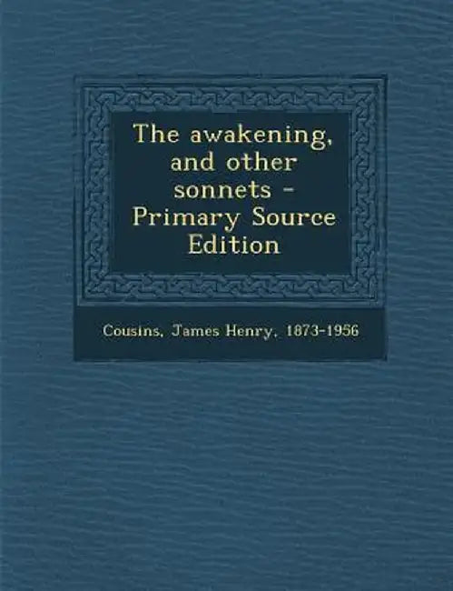 Awakening, and Other Sonnets by James Henry Cousins