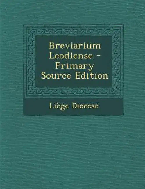 Breviarium Leodiense by Liège Diocese