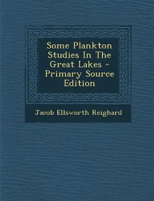 Some Plankton Studies in the Great Lakes by Jacob Ellsworth Reighard