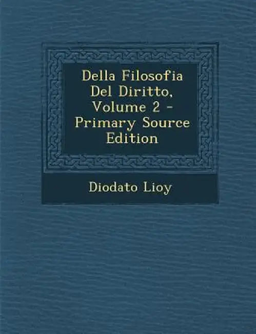 Della Filosofia del Diritto, Volume 2 by Diodato Lioy