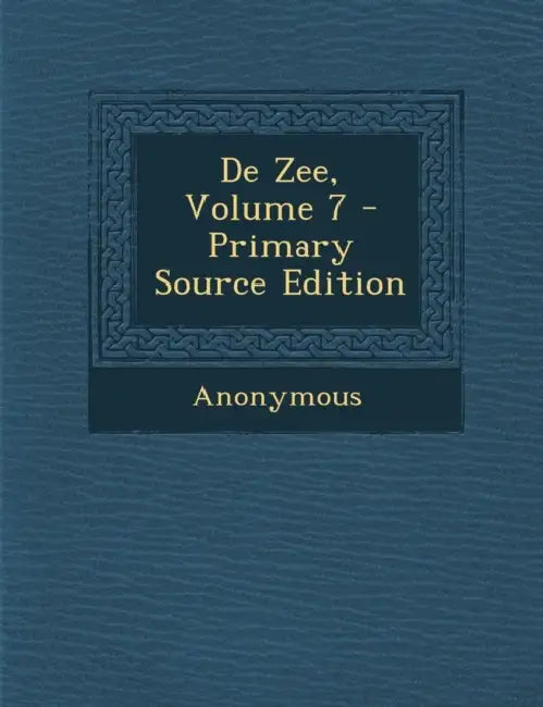 De Zee; Volume 7 by Anonymous