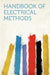 Handbook Of Electrical Methods by Hardpress