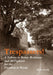 Trespassers! A Tribute to Fighters for the Freedom to Roam by Malc Cowle
