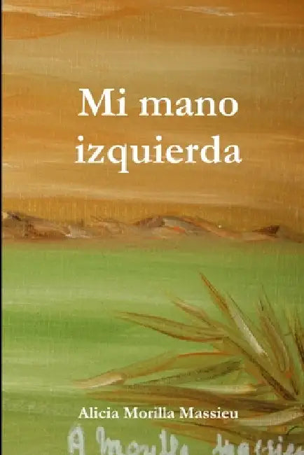 Mi mano izquierda by Alicia Morilla Massieu